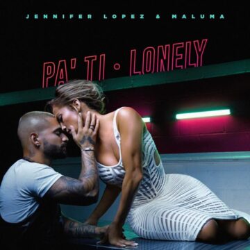 Jennifer Lopez & Maluma – Pa Ti + Lonely