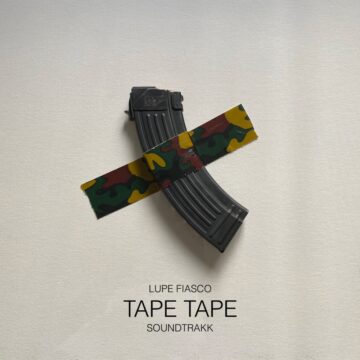 Lupe Fiasco & Soundtrakk – TAPE TAPE - Single